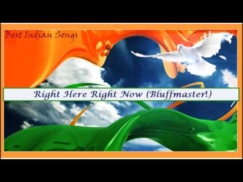 Right Here Right Now (Bluffmaster!)