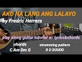 AKO NA LANG ANG LALAYO by Fredric Herrera,play along guitar tutorial with lyrics and chords