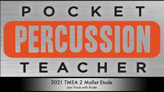 2021 TMEA 2 Mallet Etude Jam Track with Etude 10 Slower