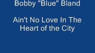 Bobby 34 Blue 34 Bland Ain 39 T No Love In The Heart Of The City Bobby 34 Blue 34 Bland Ain 39 T No Love In The Heart Of The City