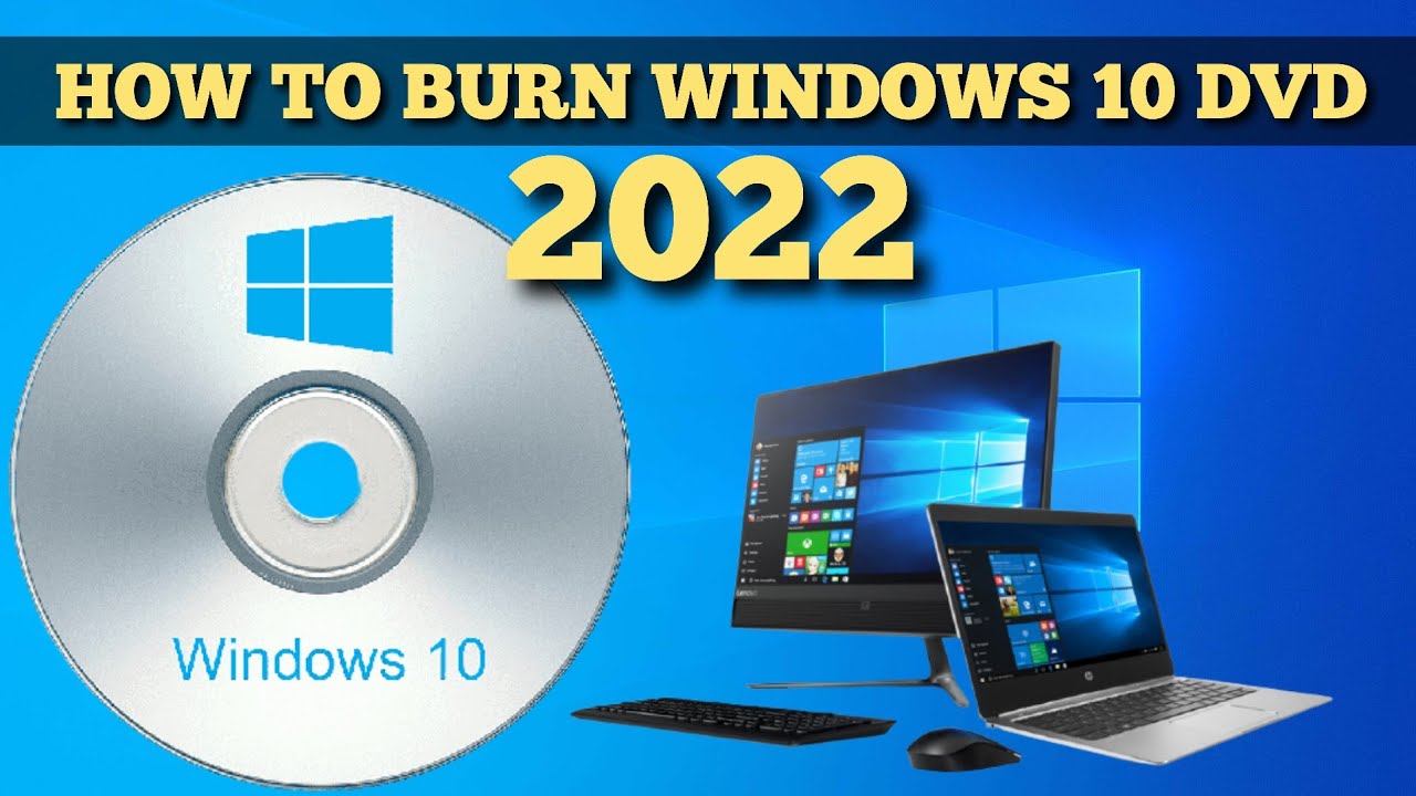 Windows 10 Bootable DVD installer How to Guide 2022 Windows 10 Bootable DVD installer How to Guide 2022