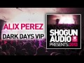 Alix Perez - Dark Days ft Foreign Beggars (VIP)