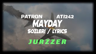 Patron & Ati242 - Mayday [Sözleri/Lyrics]