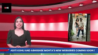 Aditi Kohli And Abhiishek Mohta Paired Up For New Webseries