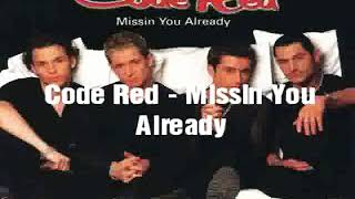 Watch Code Red Missin You Already video
