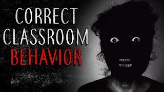 "Correct Classroom Behavior" Creepypasta