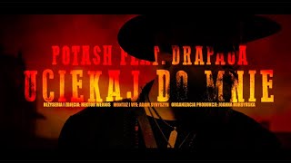 Potash feat. Drapaua - Uciekaj do mnie
