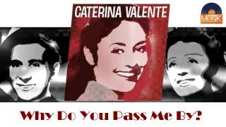 Watch Caterina Valente Why Do You Pass Me By video