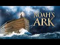 NOAH'S ARK (Full Movie)