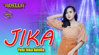 Download lagu JIKA - Yeni Inka Adella - OM ADELLA