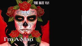 Watch Blue Van Im A Man video