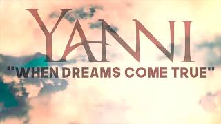 Yanni 34 When Dreams Come True 34 Official Fan Sourced Music Audio Yanni 34 When Dreams Come True 34 Official Fan Sourced Music Audio