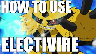 How To Use: Electivire! Electivire Strategy Guide! Pokemon