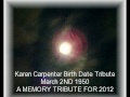 Karen Carpenter Birth Date Tribute (Have I told you lately)- No. 2