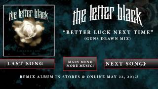 Watch Letter Black Better Luck Next Time video