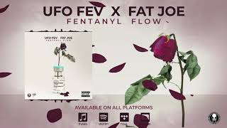 Watch Ufo Fev Fentanyl Flow feat Fat Joe video