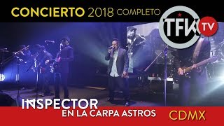 Inspector En Concierto Completo Carpa Astros 2018