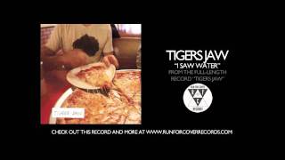 Watch Tigers Jaw I Saw Water video