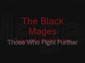 The Black Mages - Those Who Fight Further