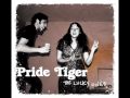 Fill me in / Pride Tiger