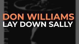 Watch Don Williams Lay Down Sally video