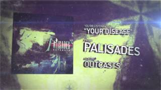 Watch Palisades Your Disease video