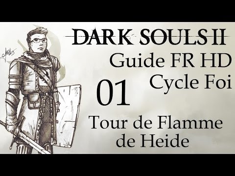 [Dark Souls II] Guide FR HD - 01 - Tour de Flamme de Heide