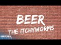 Itchyworms - Beer (Official Lyric Video)