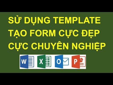 Hướng dẫn sử dụng template trong Excel, Word, Powerpoint để tạo các form đẹp và chuyên nghiệp