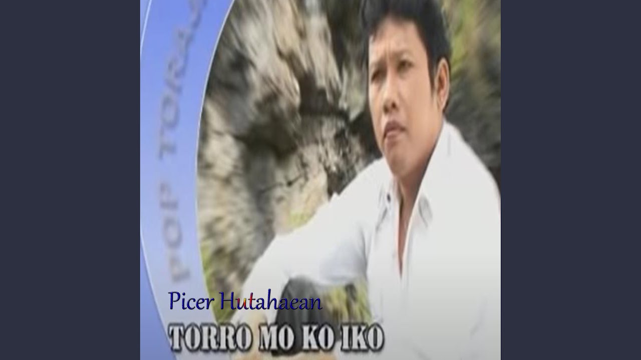 Picer Hutahaean - Torro Mo Ko Iko