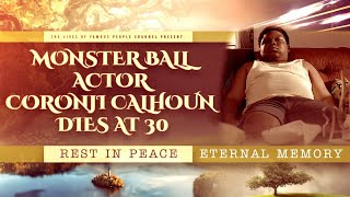 Monster Ball Actor Coronji Calhoun Dies At 30 - Causes Of Death