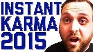 Funniest Instant Karma Fails Compilation Of 2015 Failarmy