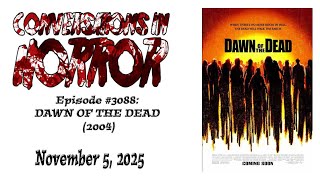 Conversations In Horror - Episode - Dawn Of The Dead 2004