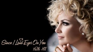 Watch Faith Hill Since I Laid Eyes On You video