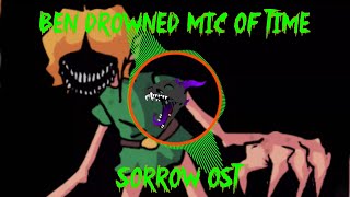 Fnf Ben Drowned Mic Of Time - Sorrow Song Ost