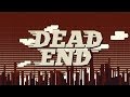 Dead End - Official Launch Trailer