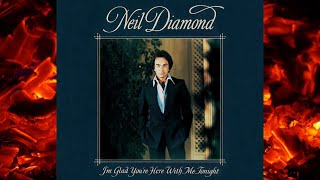 Watch Neil Diamond Im Glad Youre Here with Me Tonight video