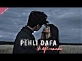 Pehli Dafa - Atif Aslam | Lofi (Slowed + Reverb) | Atif A, Ileana D' | IND LoFi