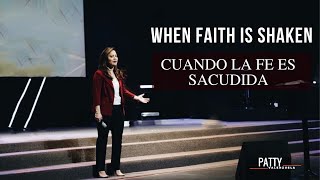 When Faith is Shaken | Cuando la fe es sacudida - Apostle Patty Valenzuela