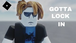 Gotta Lock In Meme But Its Roblox