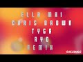 Ella Mai, Chris Brown, Tyga  - AYO remix (Extended Version)