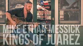 Watch Mike Ethan Messick Kings Of Juarez video
