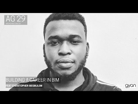 Building a Career in BIM with Christopher Ibegbulem | AG 29