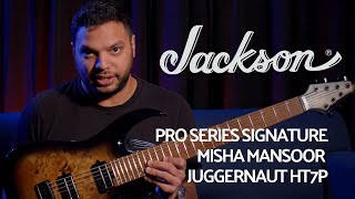 Periphery's Misha Mansoor on his Signature Pro Juggernaut HT7P | Jackson Presents | Jackson Guitars