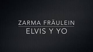 Elvis y yo Zarma Fräulein