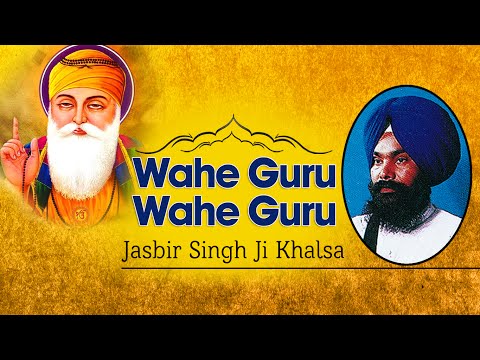 Jasbir Singh Ji Khalsa- Khanne Wale - Wahe Guru Wahe Guru -...