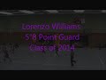 5"8 Point Guard Lorenzo Williams 2014
