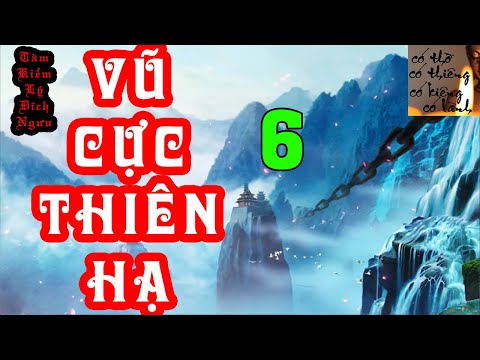 VŨ CỰC THIÊN HẠ - Tập 6: Ngày quyết chiến đã đến | Audio Truyện Dịch