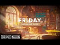 FRIDAY MORNING CAFE: Relaxing Jazz Instrumental Music for Working, Studying ☕ 作業用BGM