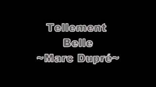 Watch Marc Dupre Tellement Belle video